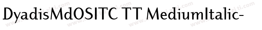 DyadisMdOSITC TT MediumItalic字体转换